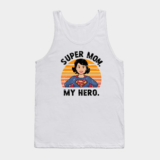 Super Mom My Hero Tank Top by LENTEE